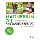 Magnesium Oil – Das Anwenderbuch
